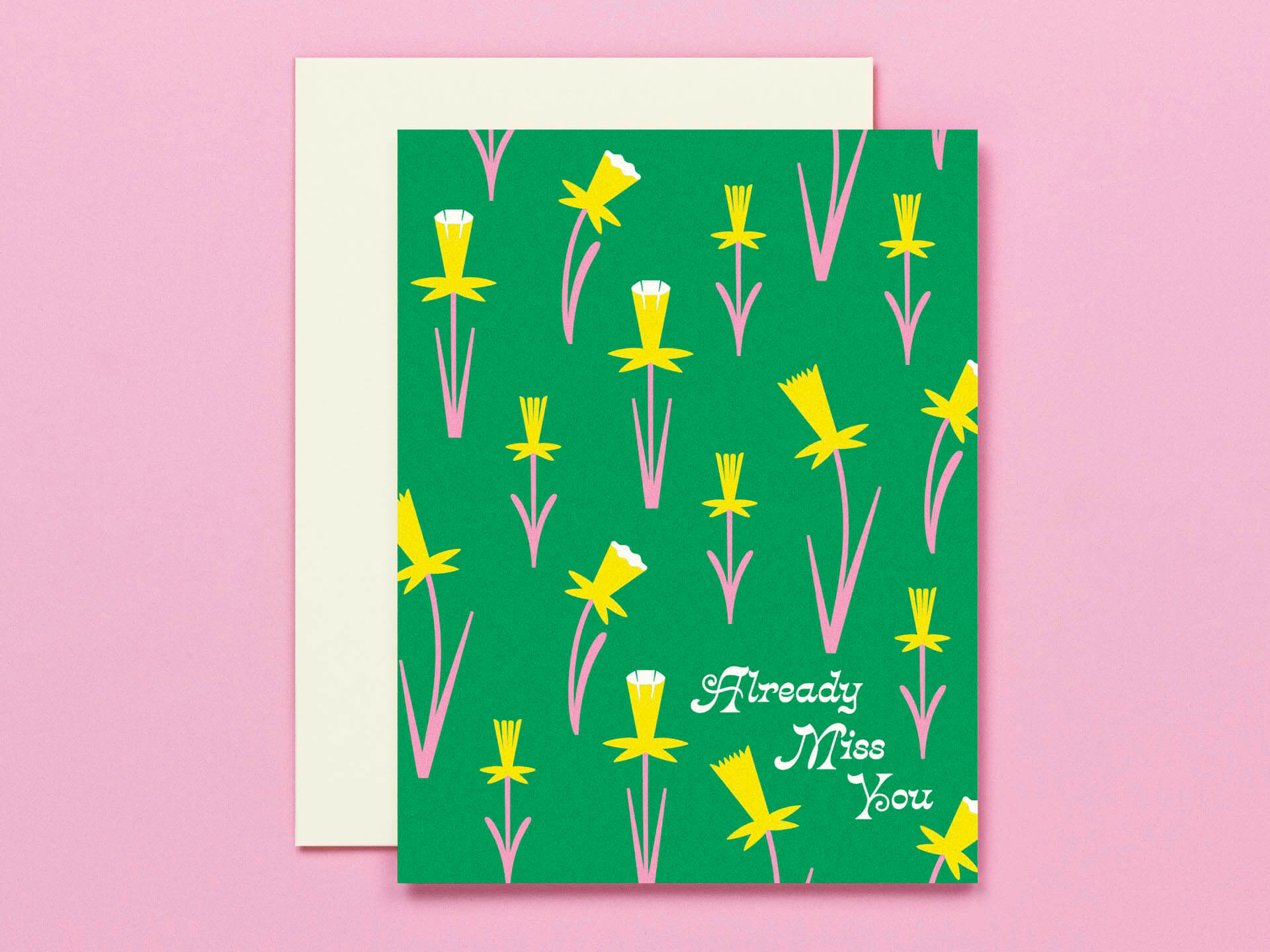 Coming up Daffodils • Already Miss You Card