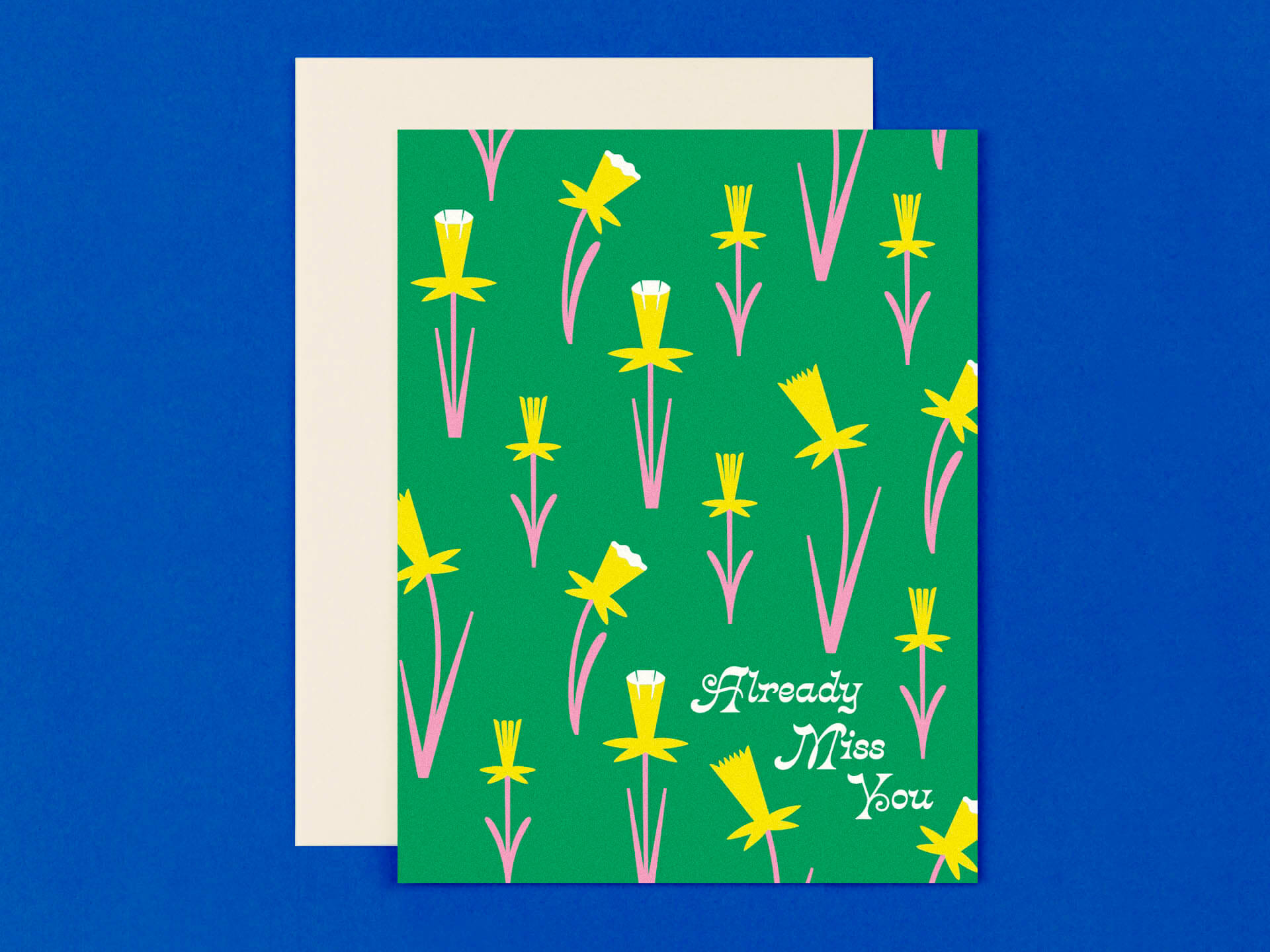 Coming up Daffodils • Already Miss You Card