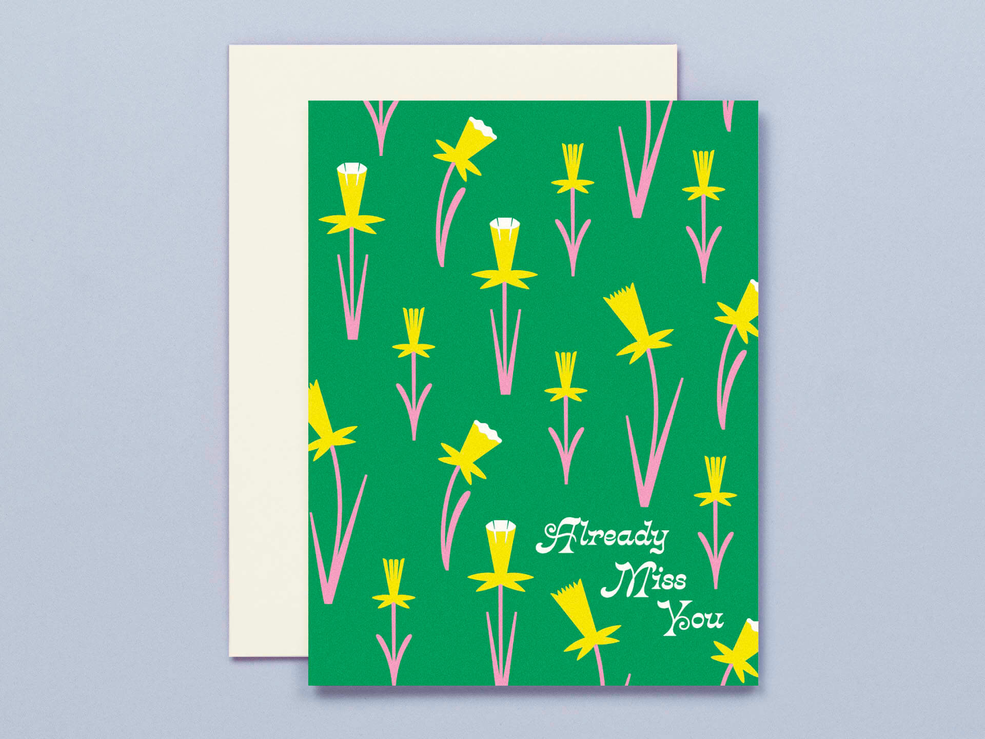 Coming up Daffodils • Already Miss You Card